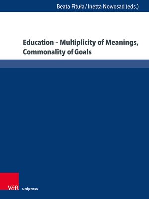 cover image of Education – Multiplicity of Meanings, Commonality of Goals